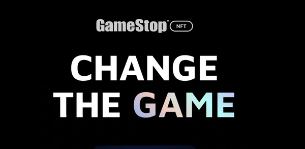 🎮GameStop Entering NFT and Cryptocurrency Markets as Part of Turnaround Plan